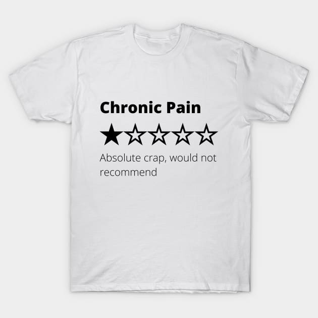 Funny Chronic Pain Review Would Not Recommend T-Shirt by Welsh Jay